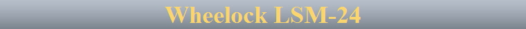 Wheelock LSM-24